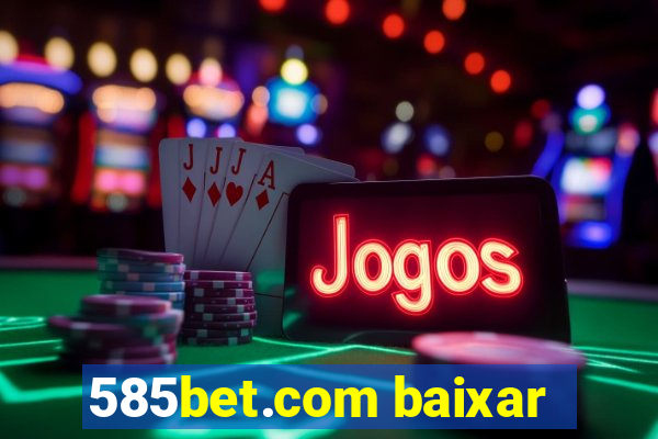 585bet.com baixar